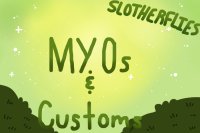 Slotherflies - MYOs and Customs