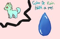 Color De Raindrop- Hatch a pup!
