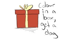 Colour in a box, get a dog!