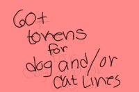 70+ tokens for dog and or cat lines
