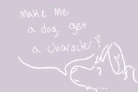 Make me a dog, get a character! (repost) OPEN