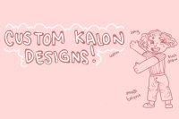 custom kalon designs! - tent. open atm