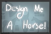 Design Horse Characters - Win C$/Rare Pets/Character Trades
