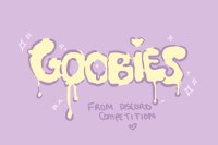 GOOBIES | from the discord competition