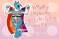 Happy Lesbian Visibility Week 2022!!