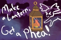 Make a Lantern, Get a Phea!