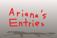 Ariana's Entries