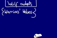 {{Warriors' Wolves}} {{Wolf Adopts}} No posting yet.