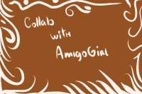 Collab with AmigoGirl - Part 1