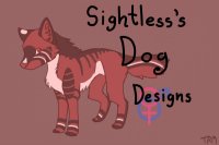 |-Sightless's Dog Designs-|