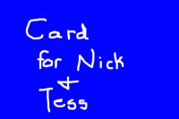 Card For Nick & Tess!
