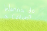 Wanna do a collab? :D