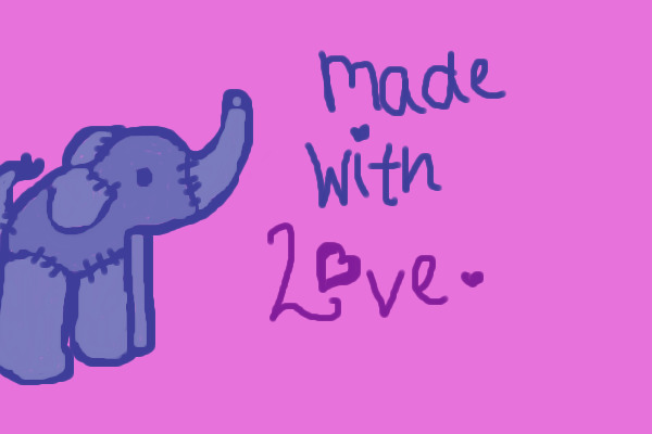 Made With Love <3