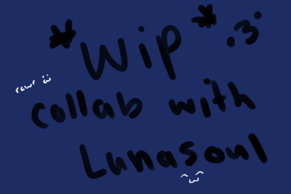 WIP Collab with Lunasoul