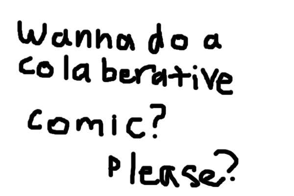 Wanna Do a Colaberative Comic?