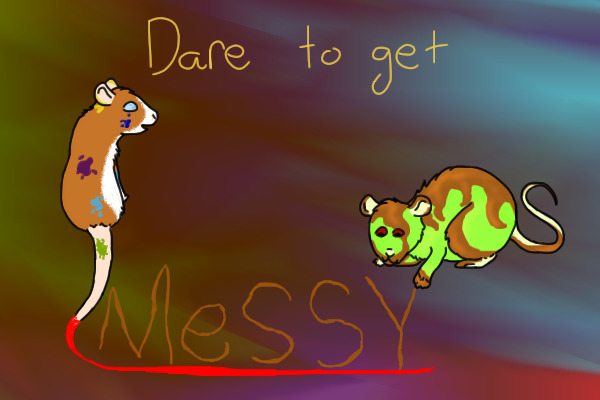 Dare to get messy