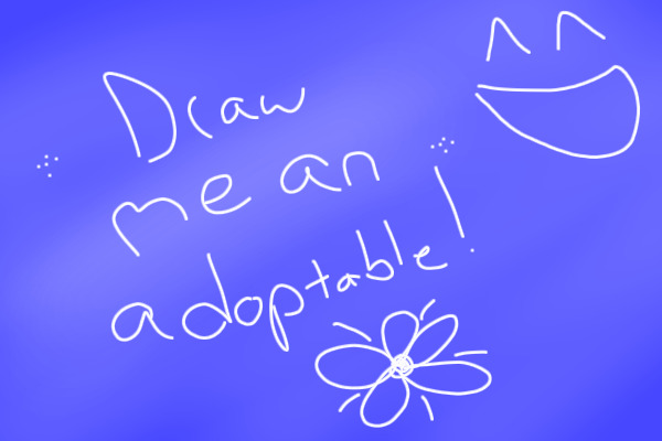 Draw me an Adoptable! Win a pet! Announced