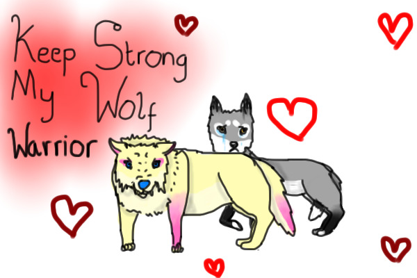 For my wolf warrior