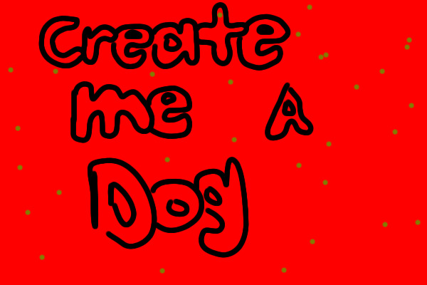 Create me a dog