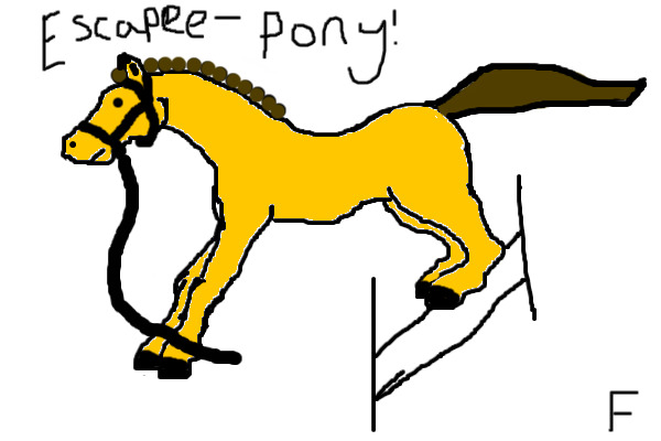Escapee Pony!