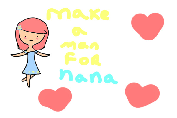 please make a man for my character nana c: good prize