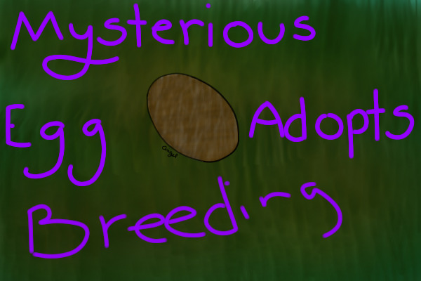 Mysterious Egg Adopts (Breeding)