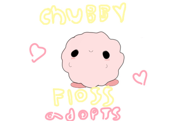 Chubby floss adoption centre : Open