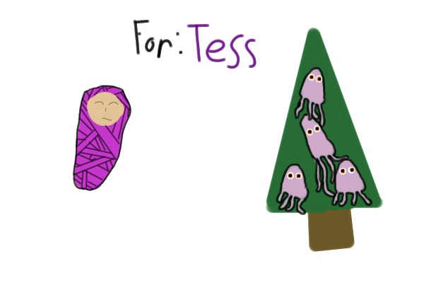 For: Tess