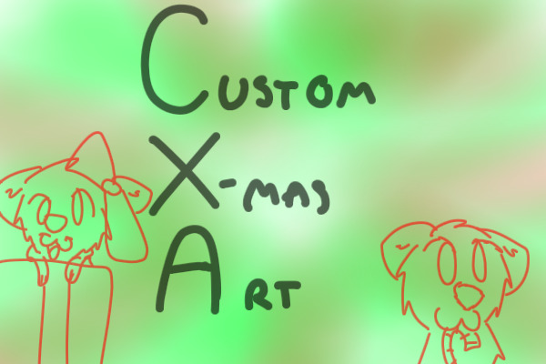 Custom X-mas Art {CXA} OPEN