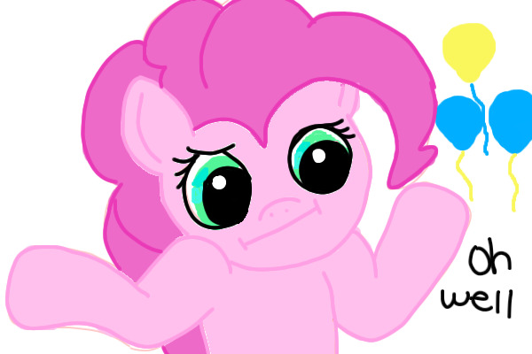 oh well pinkie pie