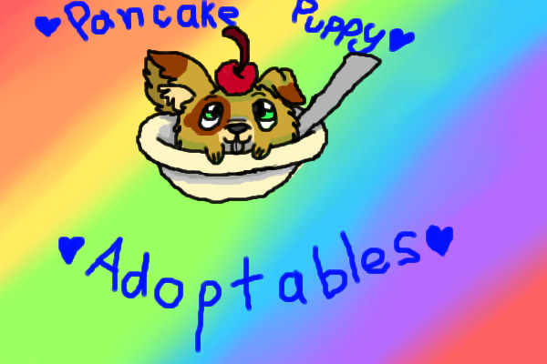 Pancake Puppy Adoptables~