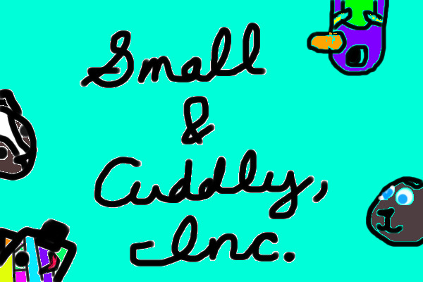 Small and Cuddly, Inc. Poster!