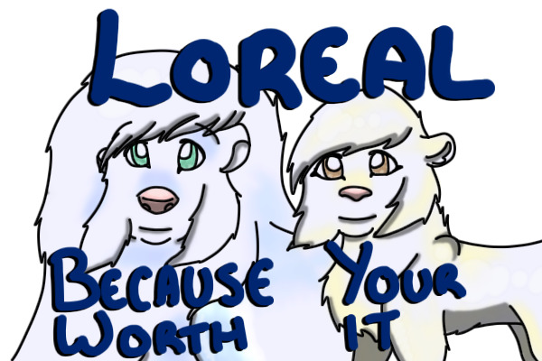 LOREAL Because Your Worth It