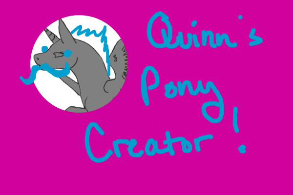 Quinn's Pony Creator