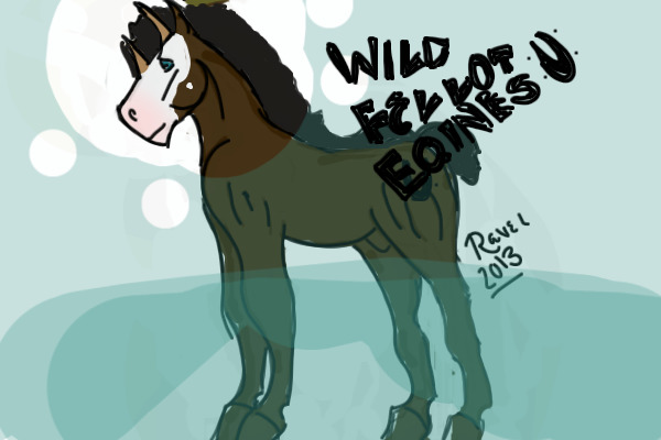 Wild Fellot Equines (WFE) Adoptables- Open!