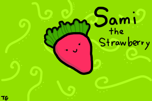 Sami the Strawberry.