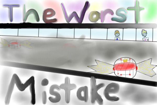 ~The Worst Mistake~ Cover Page