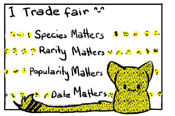 i trade fair-and if you dont,i'll cancel the trade!