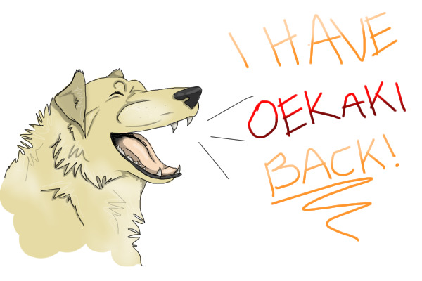 I HAVE OEKAKI BACK---- nevermind
