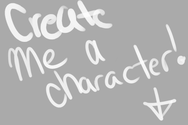 Create me a character!