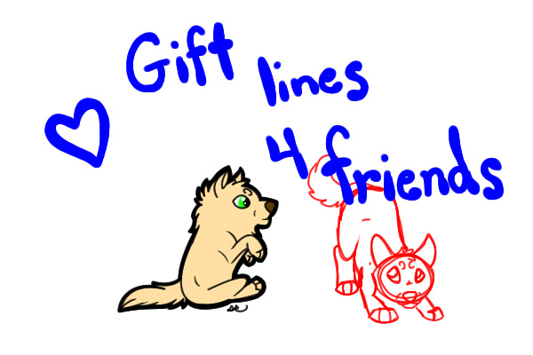Gift Lines for my friends^^ <3