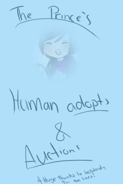 The Princes Human Adopts & Auctions! - Trying it out?