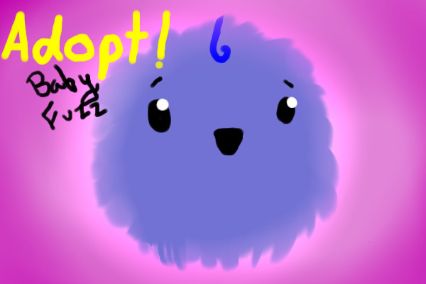 Adopt a Baby Fuzz!!