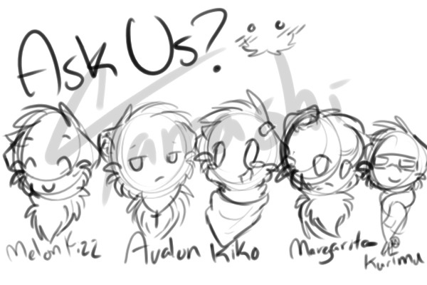 Ask Us? | Melon Fizz, Avalon, Kiko, Margarita, and Kurimu
