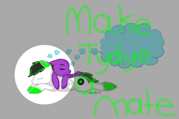 Make Tydye a mate! -Ended-