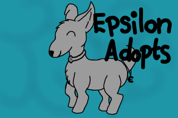 Epsilon Adopts- Closed for Re-vamp./No Posting