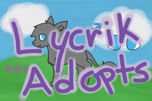 Lycrik Adopts - On Hiatus