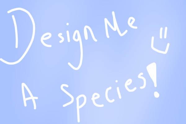 Create me a Species!