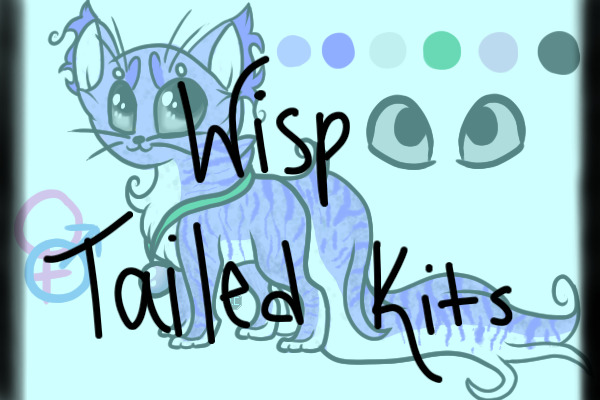 Wisp Tailed Kits