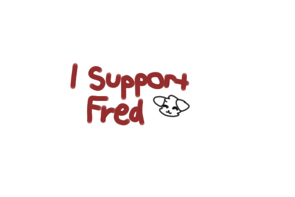 I Support Fred!!